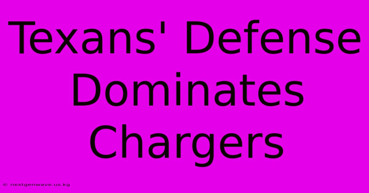 Texans' Defense Dominates Chargers