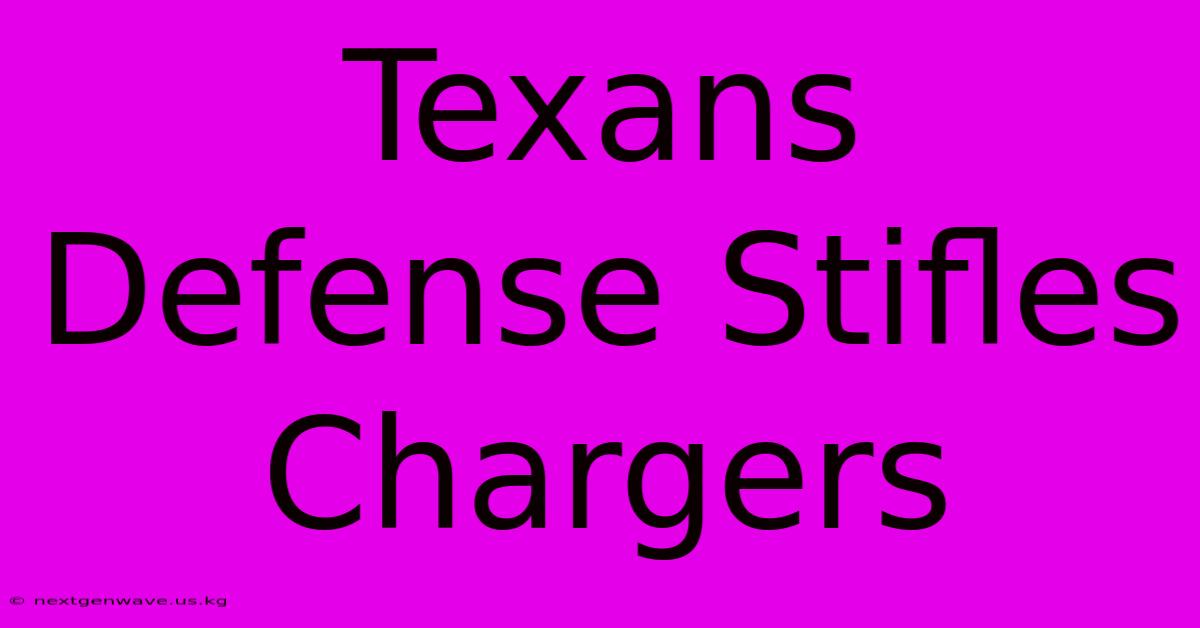 Texans Defense Stifles Chargers