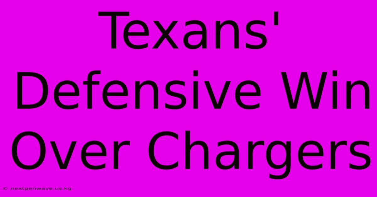 Texans' Defensive Win Over Chargers