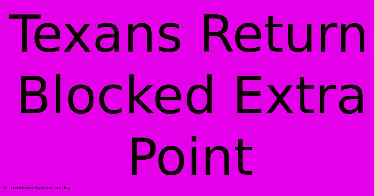 Texans Return Blocked Extra Point