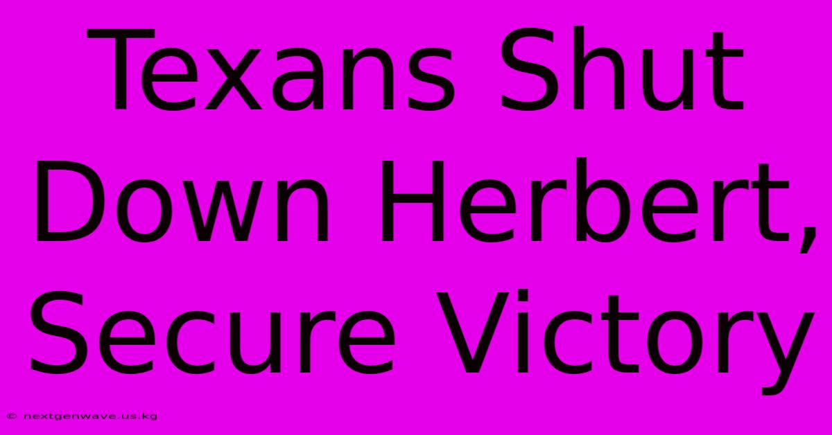 Texans Shut Down Herbert, Secure Victory