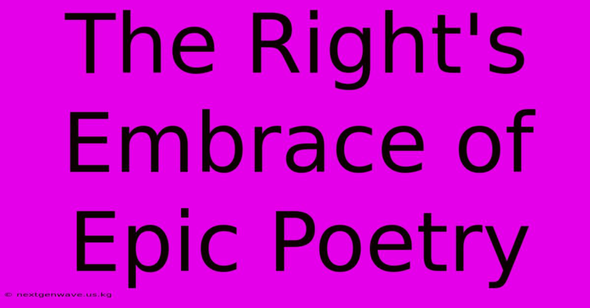 The Right's Embrace Of Epic Poetry