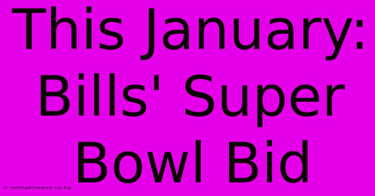 This January: Bills' Super Bowl Bid