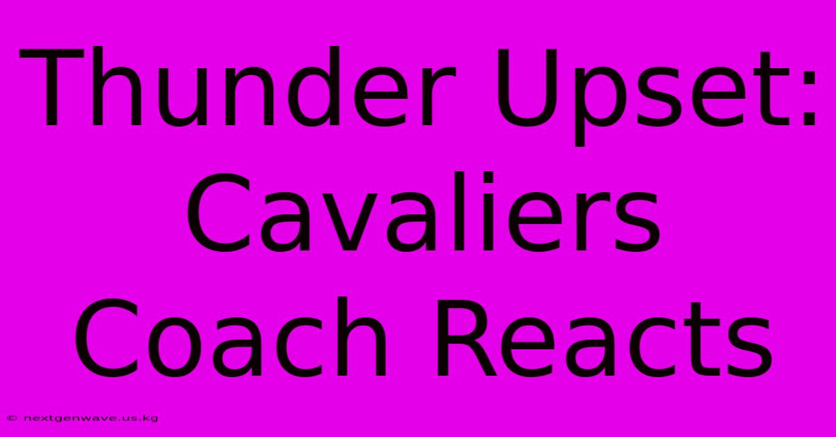 Thunder Upset: Cavaliers Coach Reacts