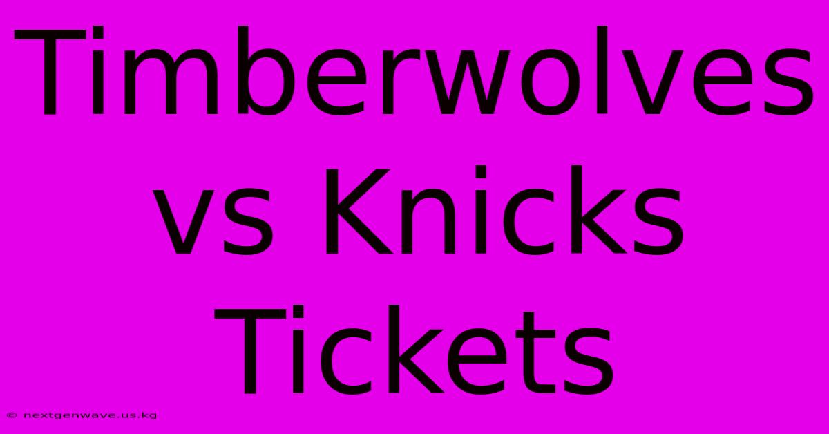 Timberwolves Vs Knicks Tickets