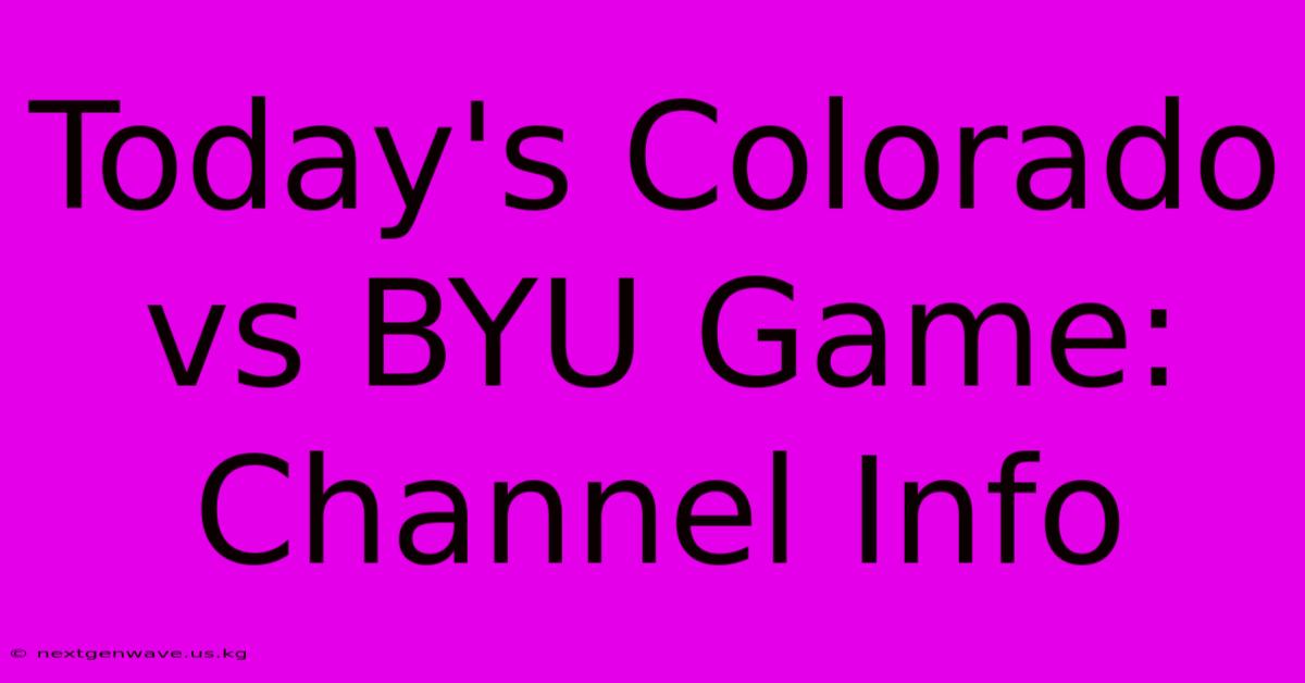 Today's Colorado Vs BYU Game: Channel Info