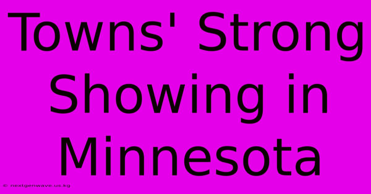 Towns' Strong Showing In Minnesota