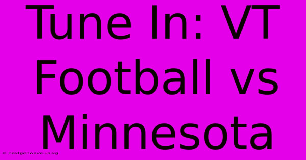 Tune In: VT Football Vs Minnesota