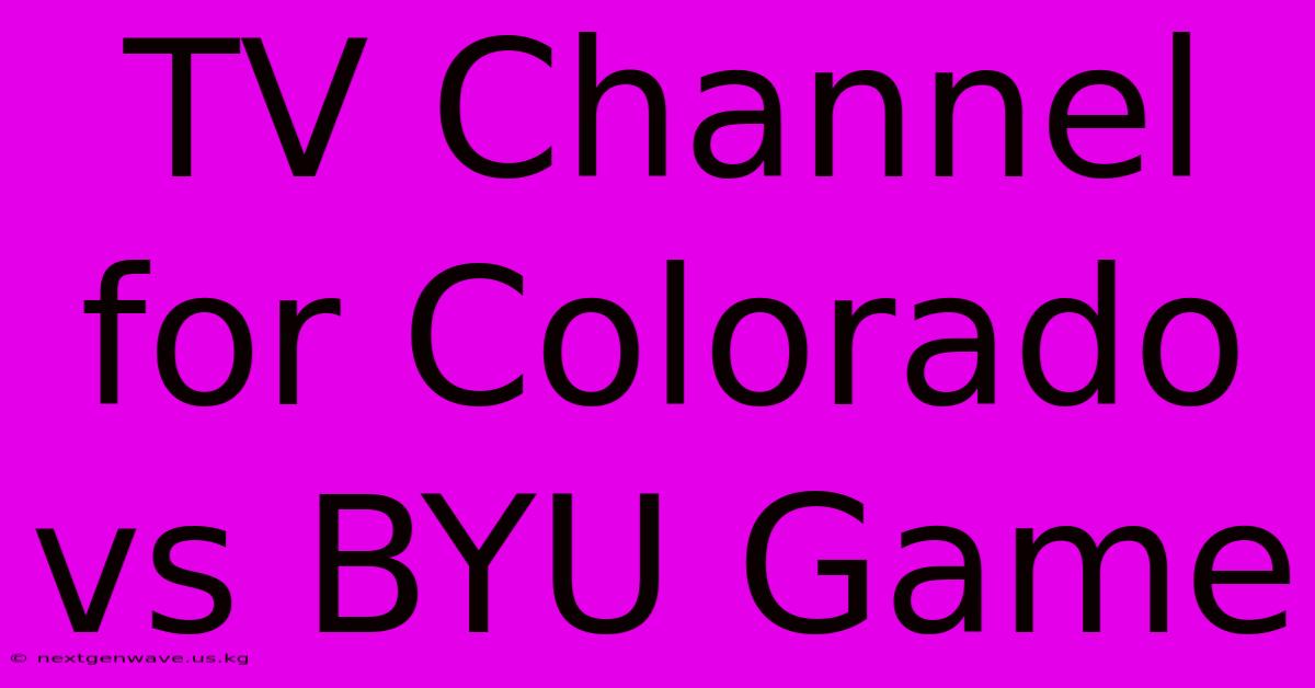 TV Channel For Colorado Vs BYU Game