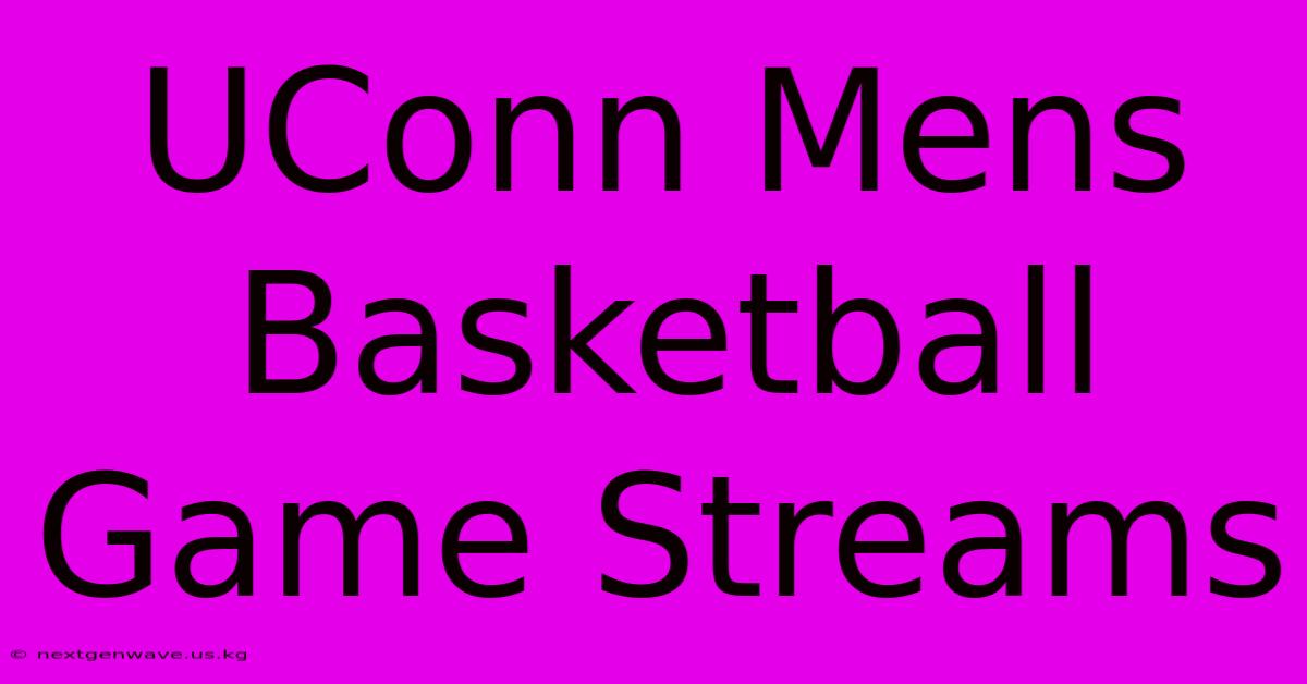 UConn Mens Basketball Game Streams