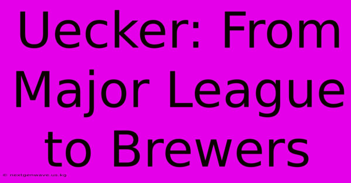 Uecker: From Major League To Brewers