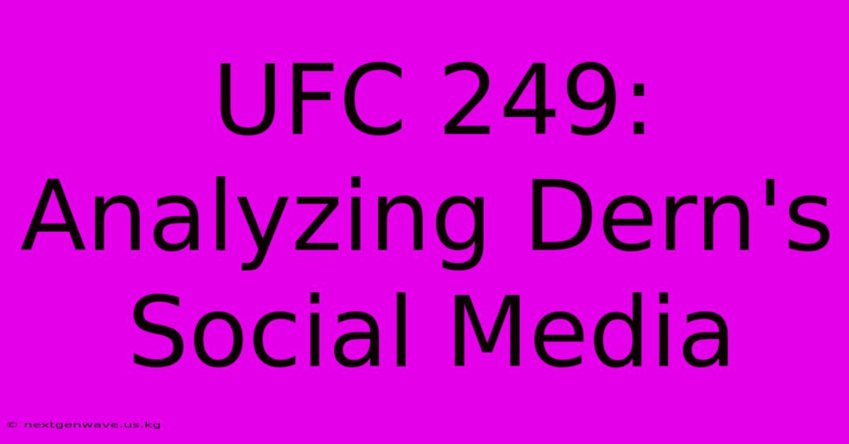 UFC 249: Analyzing Dern's Social Media