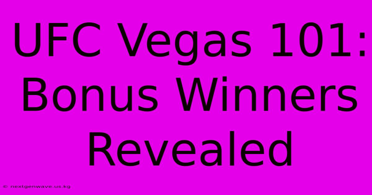 UFC Vegas 101: Bonus Winners Revealed