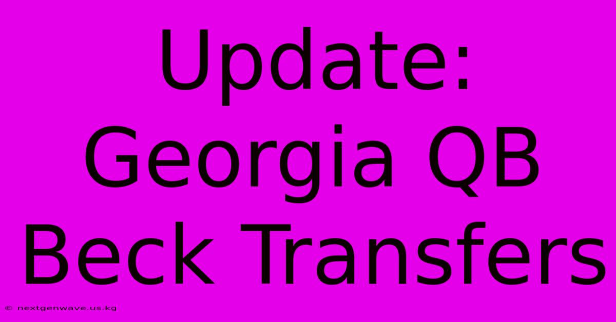 Update: Georgia QB Beck Transfers