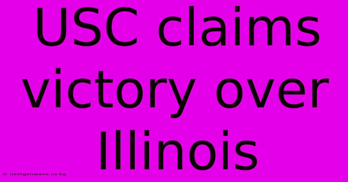 USC Claims Victory Over Illinois