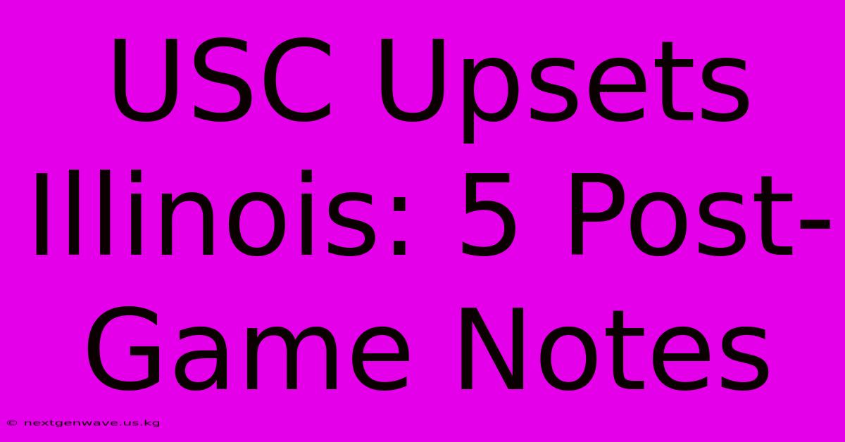 USC Upsets Illinois: 5 Post-Game Notes