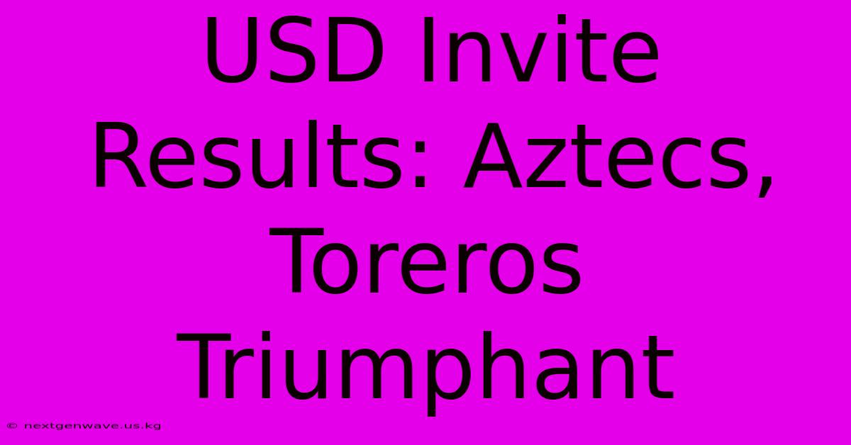 USD Invite Results: Aztecs, Toreros Triumphant