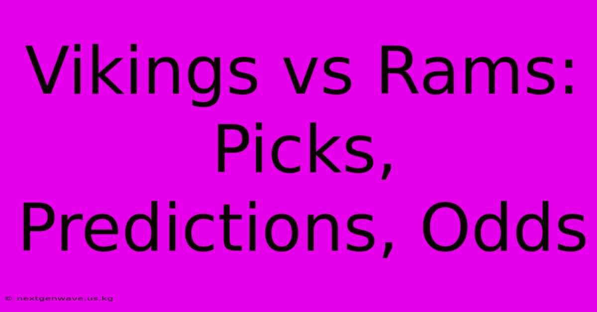 Vikings Vs Rams: Picks, Predictions, Odds