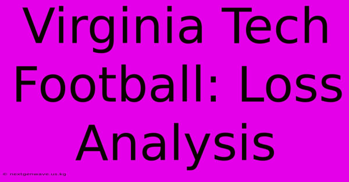 Virginia Tech Football: Loss Analysis