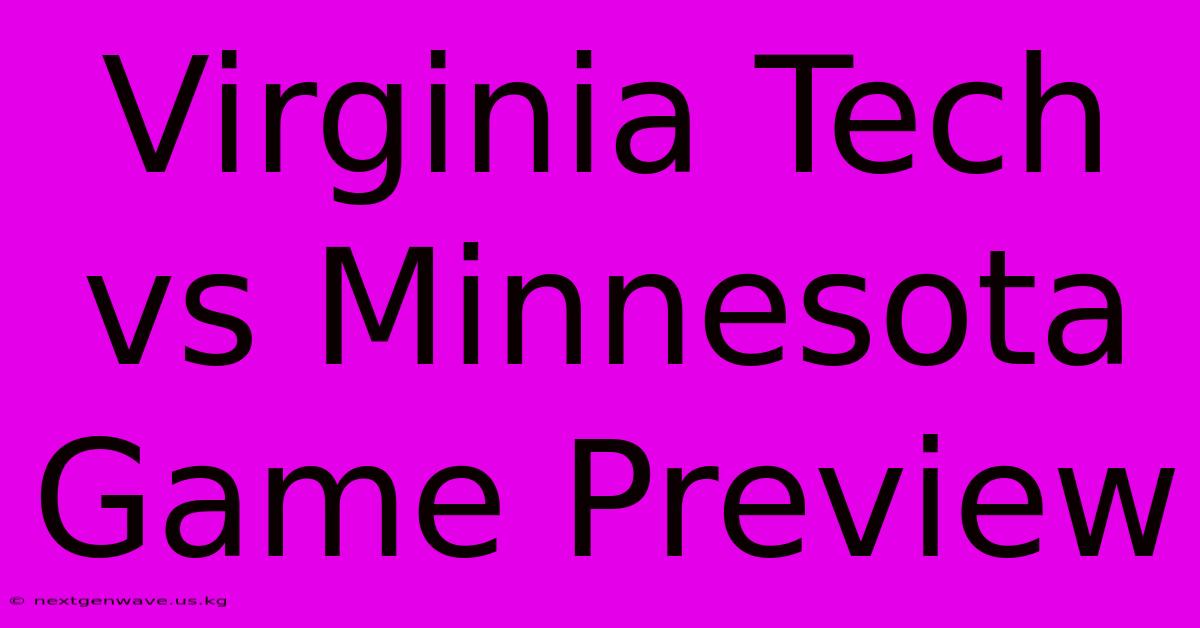 Virginia Tech Vs Minnesota Game Preview