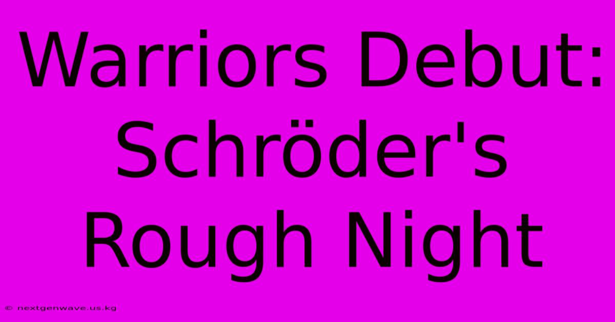 Warriors Debut: Schröder's Rough Night