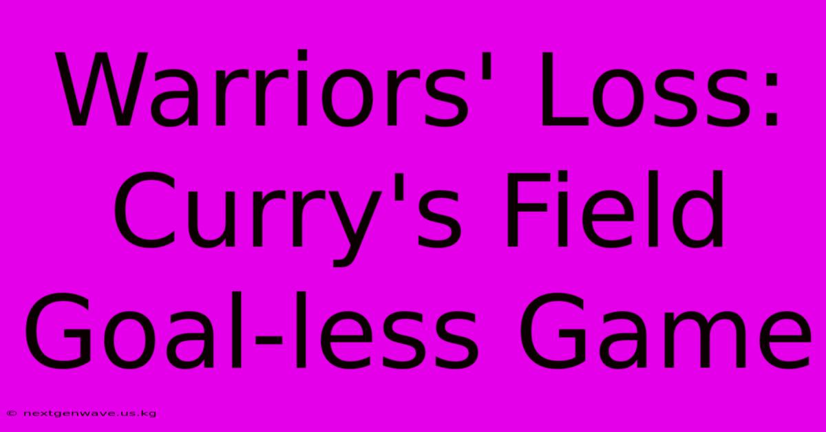 Warriors' Loss: Curry's Field Goal-less Game