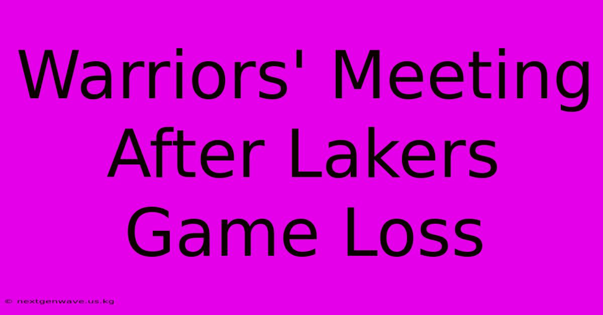 Warriors' Meeting After Lakers Game Loss