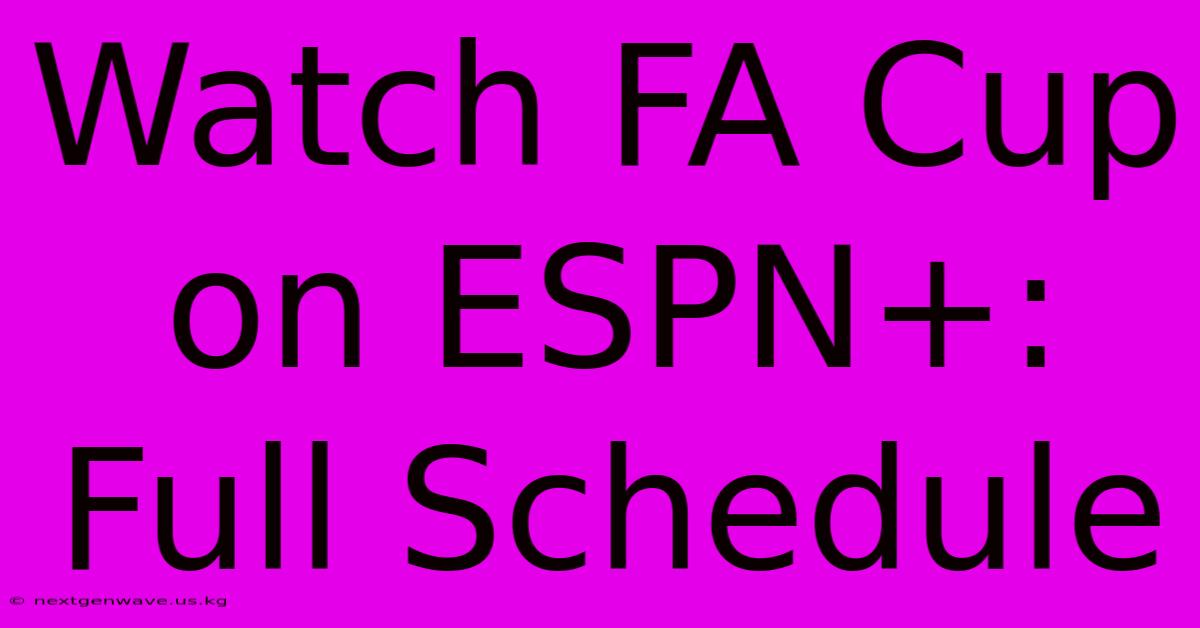 Watch FA Cup On ESPN+: Full Schedule