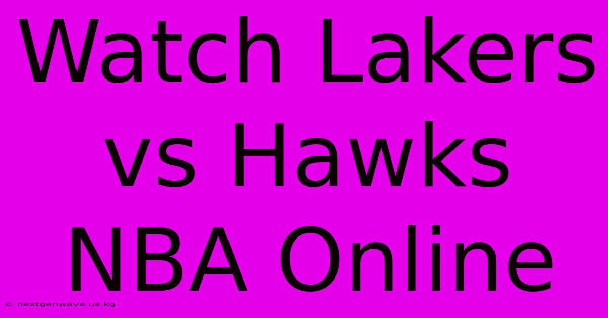 Watch Lakers Vs Hawks NBA Online