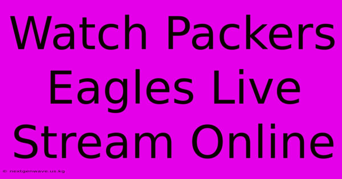 Watch Packers Eagles Live Stream Online