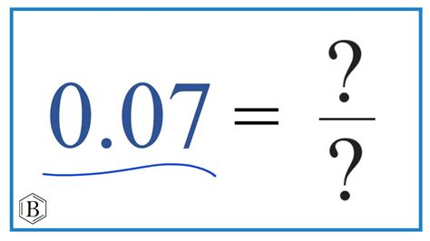 What Is -0.07 As A Fraction