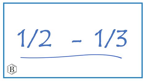 What Is 1 3 Minus 1 2