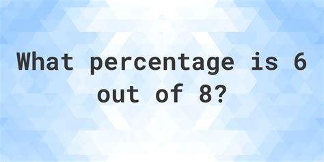 What Is 6 8 As A Percent