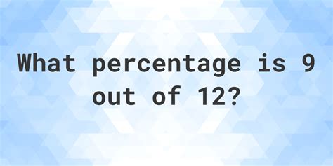 What Percent Is 9 Of 12