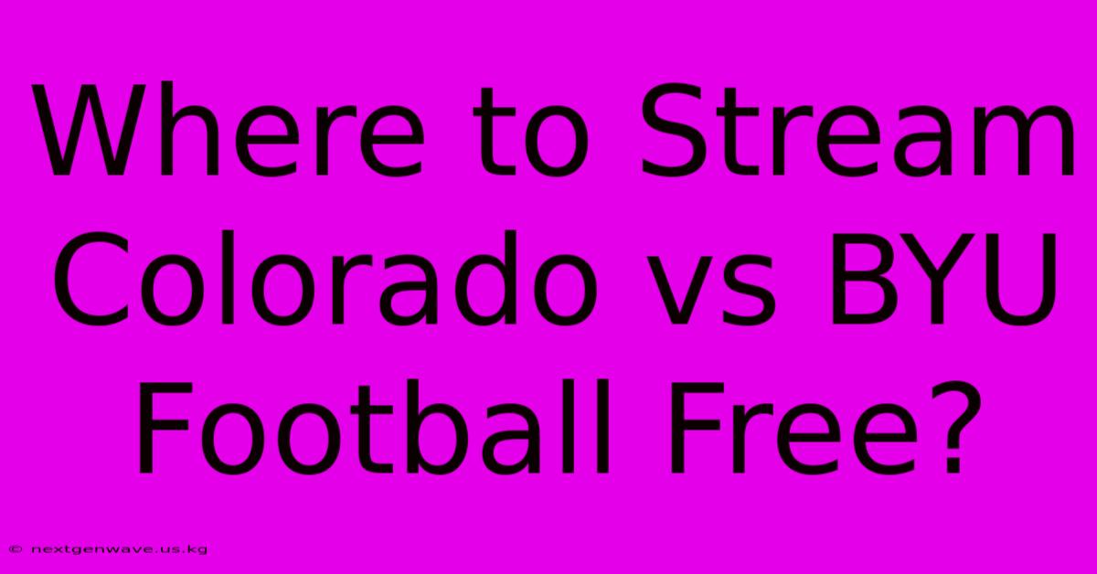 Where To Stream Colorado Vs BYU Football Free?