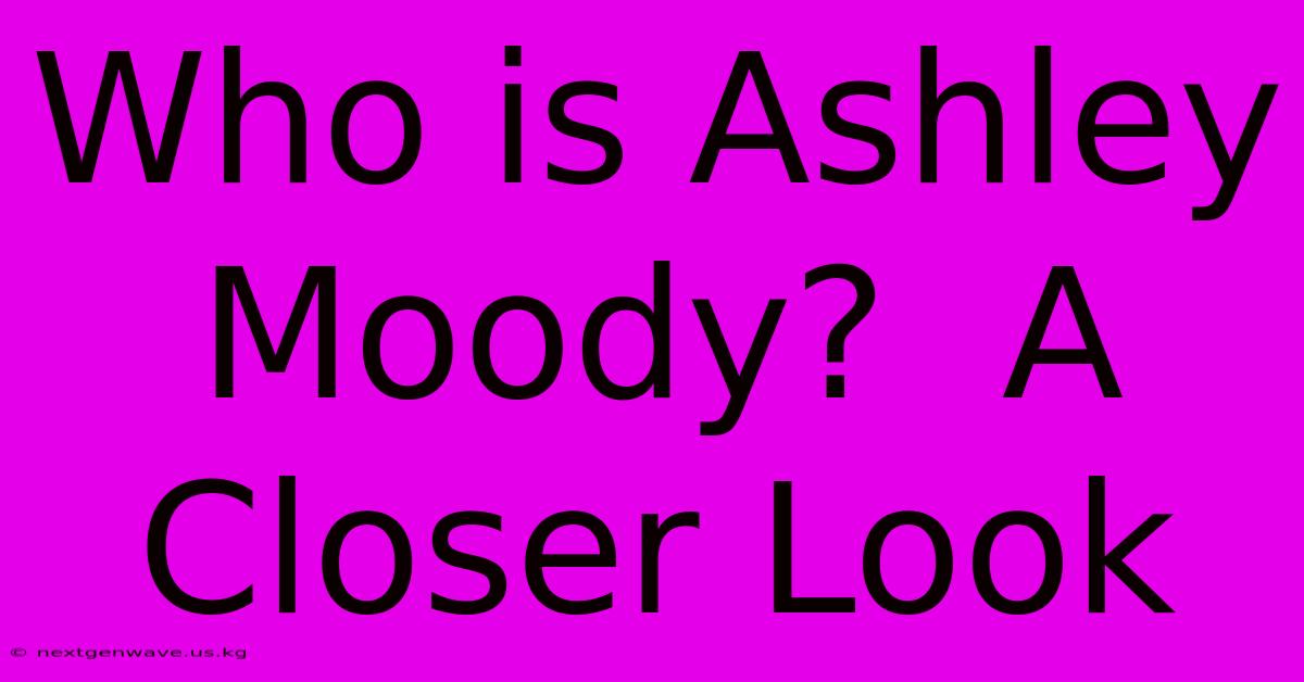 Who Is Ashley Moody?  A Closer Look