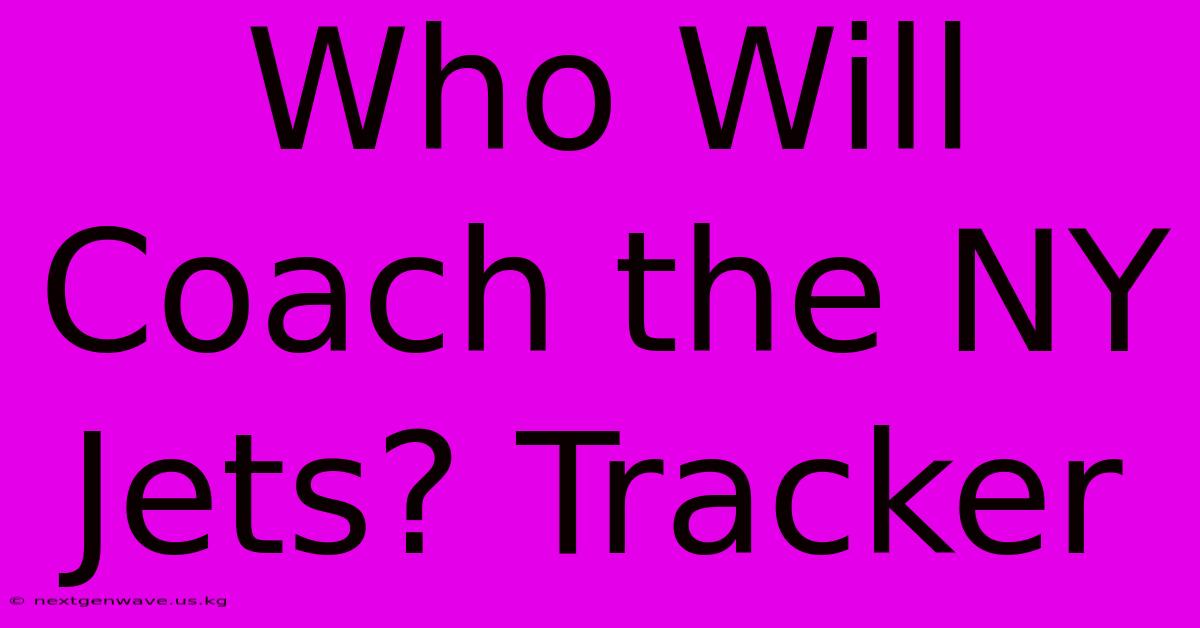 Who Will Coach The NY Jets? Tracker