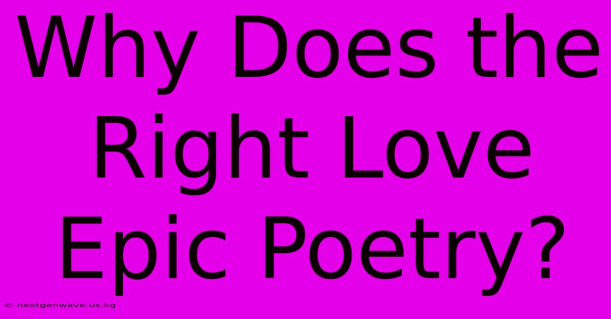 Why Does The Right Love Epic Poetry?