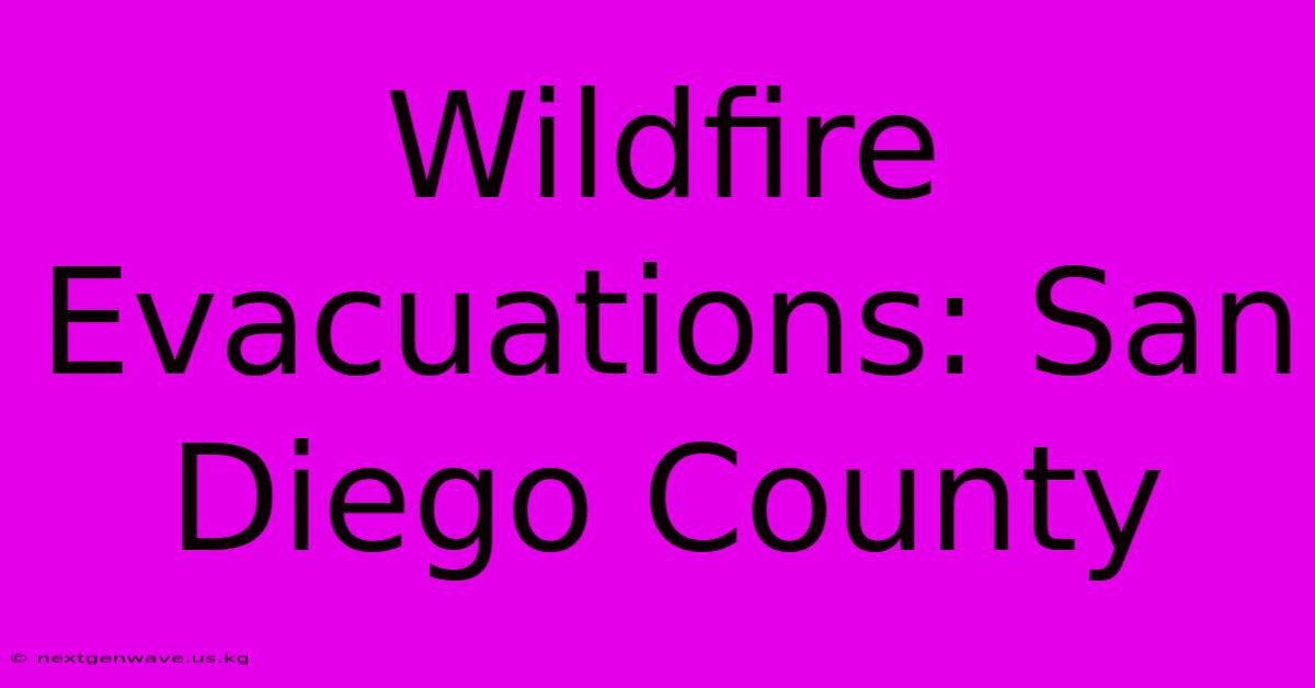 Wildfire Evacuations: San Diego County