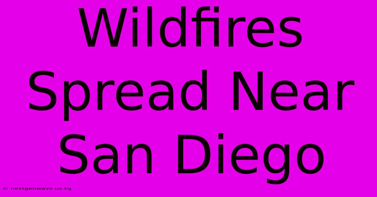 Wildfires Spread Near San Diego