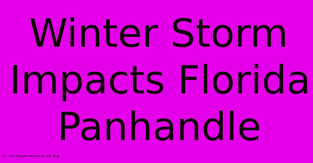 Winter Storm Impacts Florida Panhandle