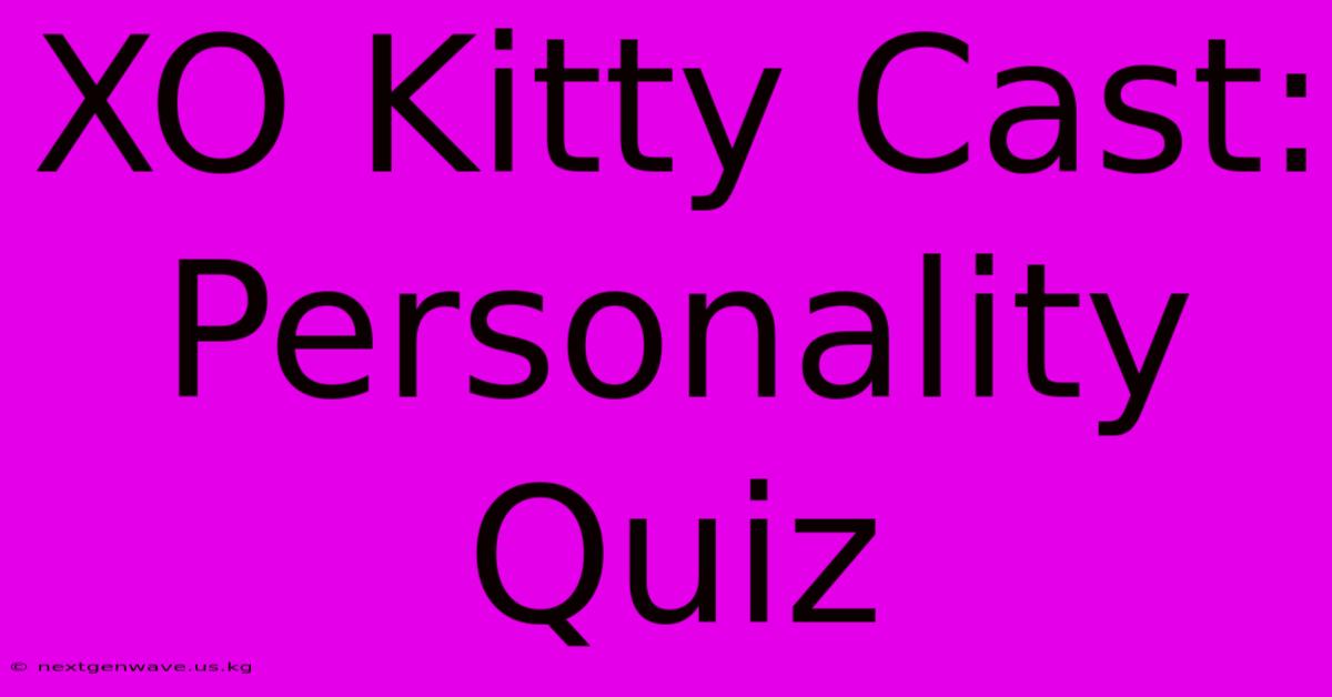 XO Kitty Cast: Personality Quiz